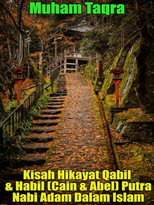 Title details for Kisah Hikayat Qabil & Habil (Cain & Abel) Putra Nabi Adam Dalam Islam by Muham Taqra - Wait list